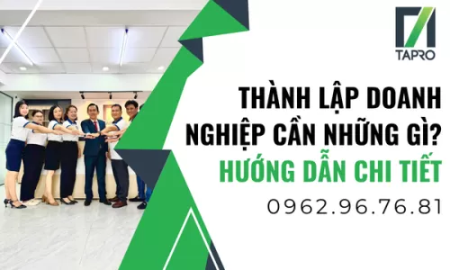 Thành Lập Doanh Nghiệp Cần Những Gì? Hướng Dẫn Chi Tiết