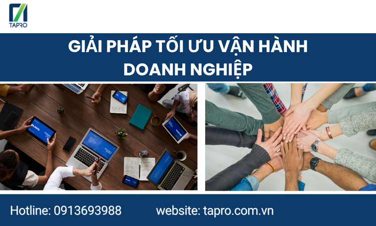 Giải Pháp Tối Ưu Vận Hành Doanh Nghiệp – Nền Tảng Bền Vững Cho Sự Phát Triển Lâu Dài