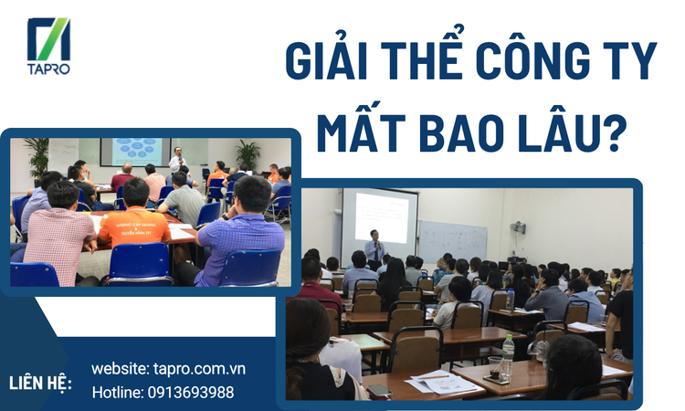 Giải Thể Công Ty Mất Bao Lâu? Hướng Dẫn Chi Tiết Và Toàn Diện Về Quy Trình Khai Tử Doanh Nghiệp