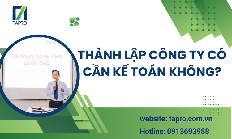 Thành Lập Công Ty Có Cần Kế Toán Không?
