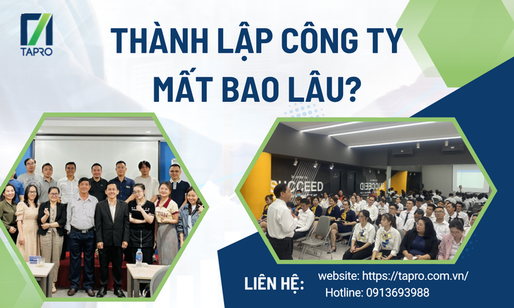 Thành Lập Công Ty Mất Bao Lâu? Quy Trình, Thời Gian Và Những Điều Doanh Nghiệp Cần Biết