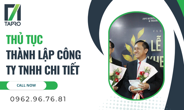 Thủ Tục Thành Lập Công Ty TNHH Chi Tiết | TAPRO