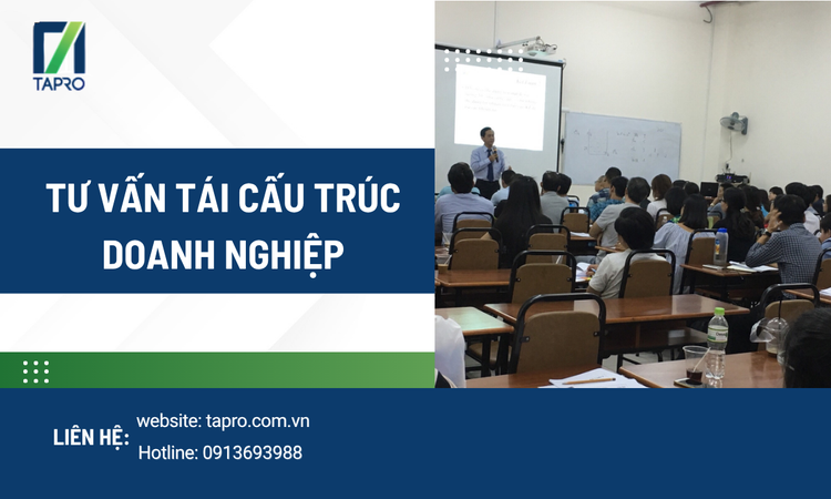 Tư Vấn Tái Cấu Trúc Doanh Nghiệp: Giải Pháp Chiến Lược Giúp Doanh Nghiệp Vượt Khó Và Phát Triển Bền Vững