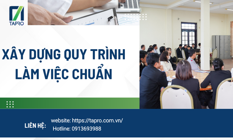Xây Dựng Quy Trình Làm Việc Chuẩn Giúp Doanh Nghiệp Tăng Hiệu Suất Và Phát Triển Bền Vững